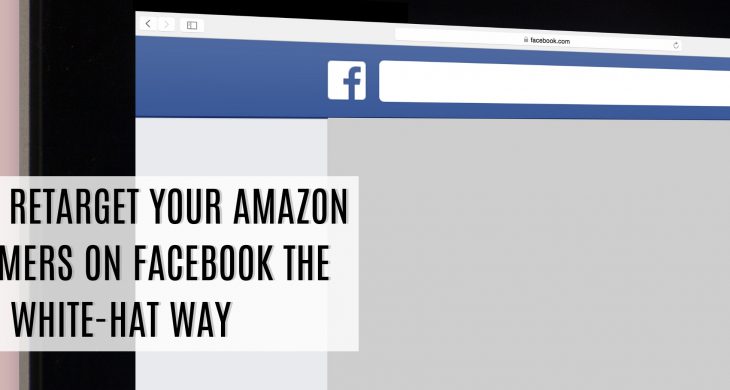 How to Retarget your Amazon Customers on Facebook