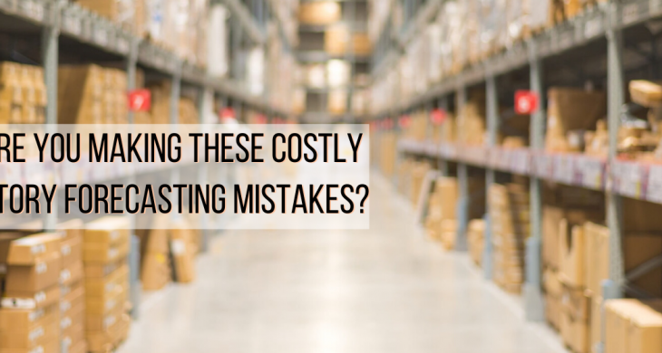 Are You Making These Costly Inventory Forecasting Mistakes?