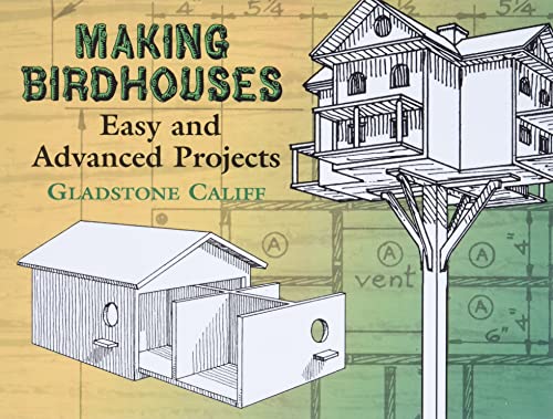 Making Birdhouses: Easy and Advanced Projects (Dover Woodworking)