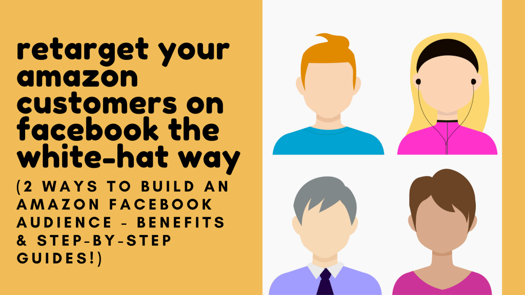 Retarget your Amazon Customers on Facebook the White-hat way - Blog PX