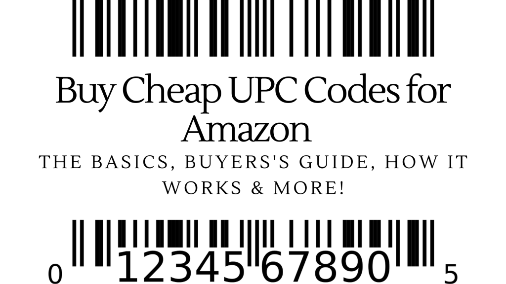 Buy Cheap UPC Codes for Amazon The Basics, Buyers' Guide, How it